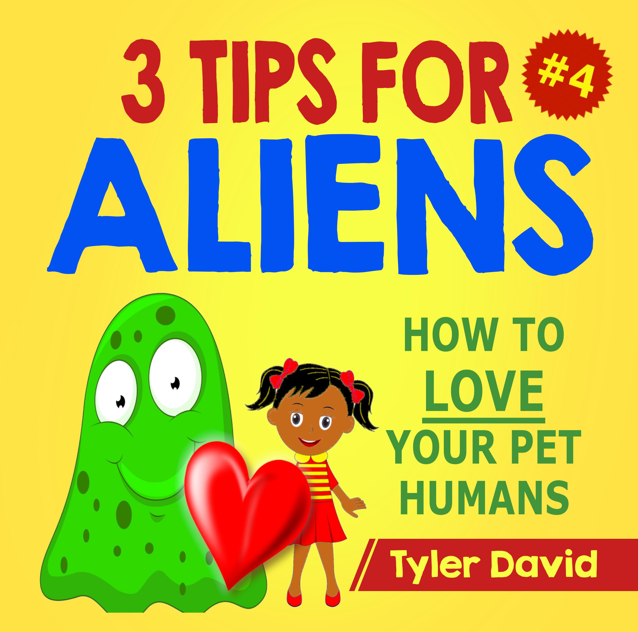 3 Tips for Aliens - How to love your pet humans